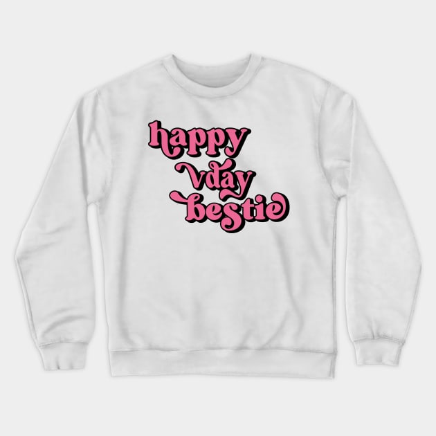 Happy Vday Bestie BFF Galentines Day Card Crewneck Sweatshirt by Asilynn